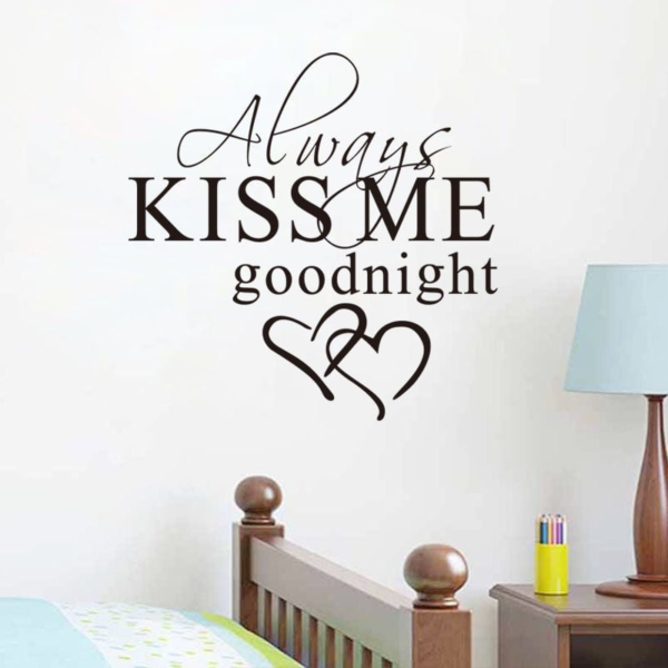 Always kiss me goodnight